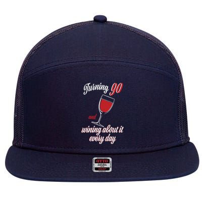 Turning 90 And Wining About It Everyday 7 Panel Mesh Trucker Snapback Hat