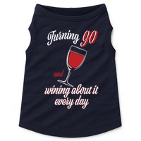 Turning 90 And Wining About It Everyday Doggie Tank