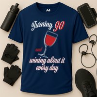 Turning 90 And Wining About It Everyday Performance Shirt