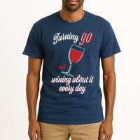 Turning 90 And Wining About It Everyday Tall T-Shirt