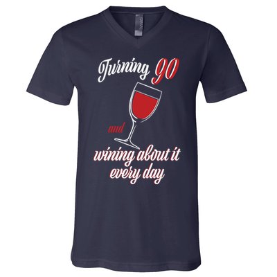 Turning 90 And Wining About It Everyday V-Neck T-Shirt