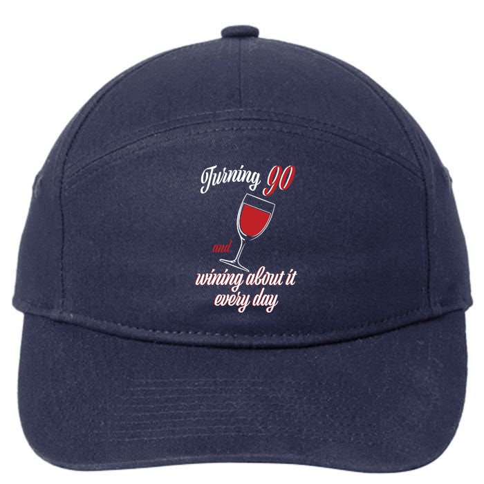 Turning 90 And Wining About It Everyday 7-Panel Snapback Hat