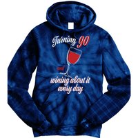 Turning 90 And Wining About It Everyday Tie Dye Hoodie