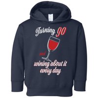 Turning 90 And Wining About It Everyday Toddler Hoodie