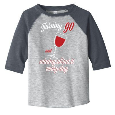 Turning 90 And Wining About It Everyday Toddler Fine Jersey T-Shirt