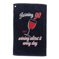 Turning 90 And Wining About It Everyday Golf Towel