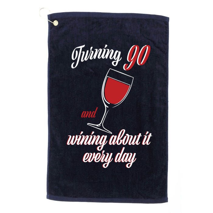 Turning 90 And Wining About It Everyday Golf Towel