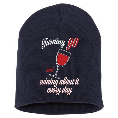 Turning 90 And Wining About It Everyday Short Acrylic Beanie