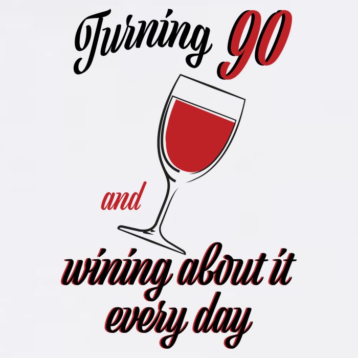 Turning 90 And Wining About It Everyday Garment-Dyed Sweatshirt