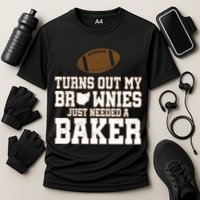 Turns Out My Brownies Just Needed A Baker Performance Shirt