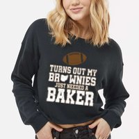 Turns Out My Brownies Just Needed A Baker Cropped Pullover Crew