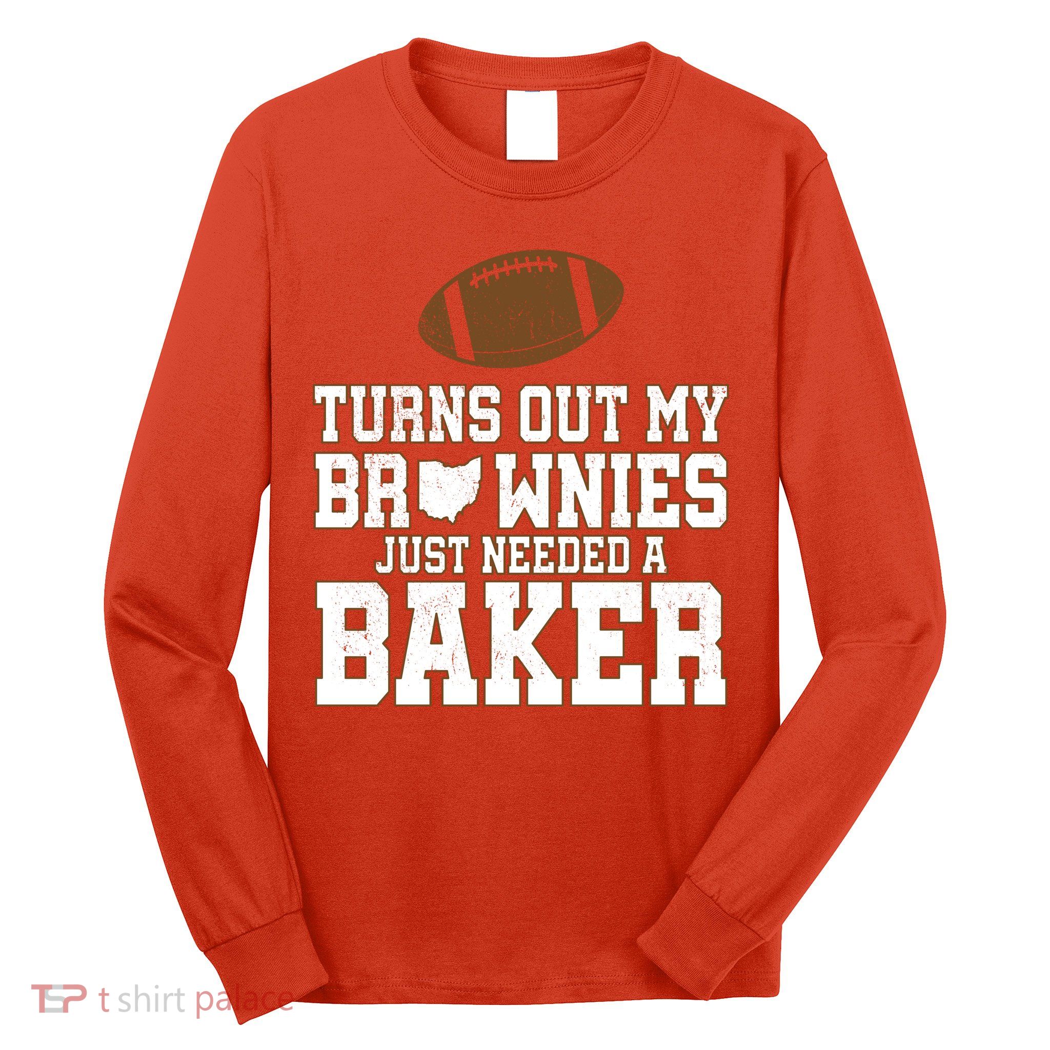 Turns Out My Brownies Just Needed A Baker Long Sleeve Shirt