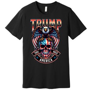 Trump Usa Skull Eagle Take America Back Premium T-Shirt