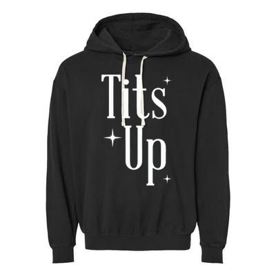 Tits Up Support Feminism Funny Gift Garment-Dyed Fleece Hoodie