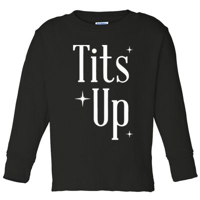 Tits Up Support Feminism Funny Gift Toddler Long Sleeve Shirt