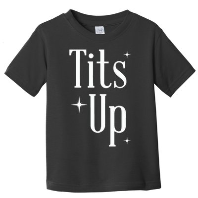 Tits Up Support Feminism Funny Gift Toddler T-Shirt