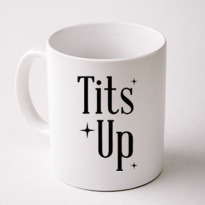 Tits Up Support Feminism Funny Gift Coffee Mug