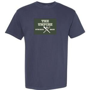 The Umpire Strikes Back Garment-Dyed Heavyweight T-Shirt