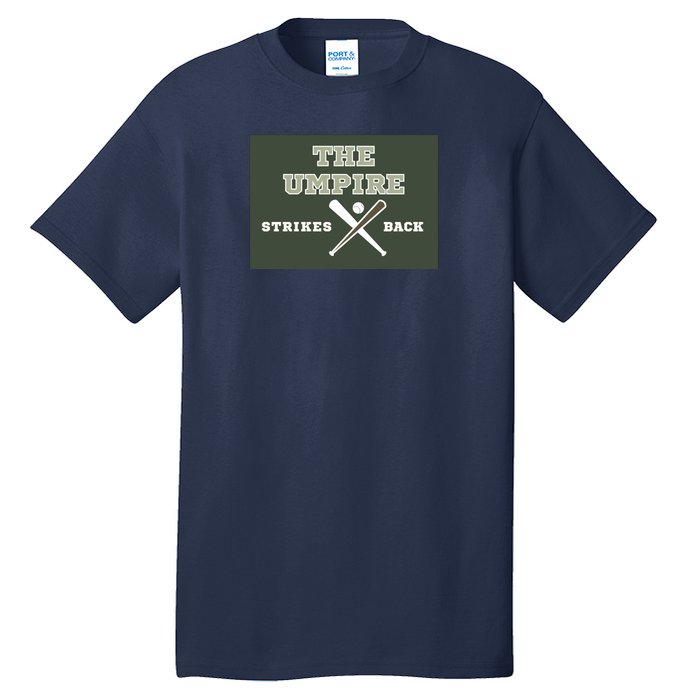 The Umpire Strikes Back Tall T-Shirt