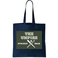 The Umpire Strikes Back Tote Bag