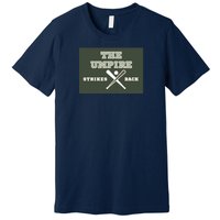 The Umpire Strikes Back Premium T-Shirt