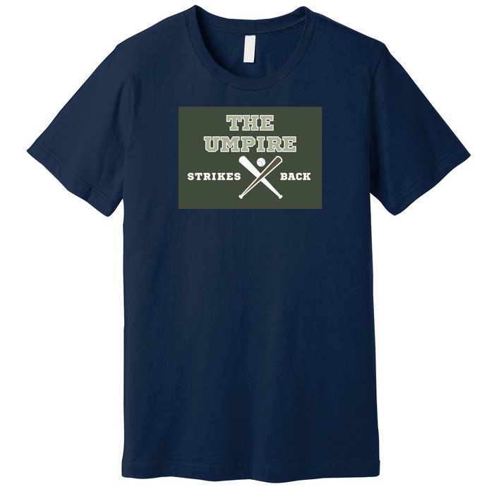 The Umpire Strikes Back Premium T-Shirt