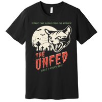 The Unfed – Since 2 Hours Ago! Premium T-Shirt