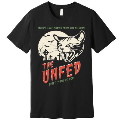 The Unfed – Since 2 Hours Ago! Premium T-Shirt