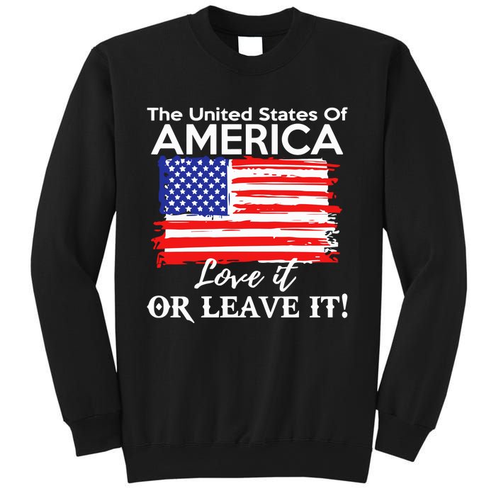 The United States Of America Love It Or Leave It Sweatshirt