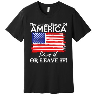 The United States Of America Love It Or Leave It Premium T-Shirt