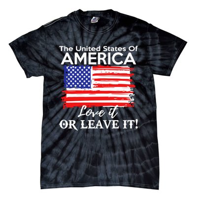 The United States Of America Love It Or Leave It Tie-Dye T-Shirt