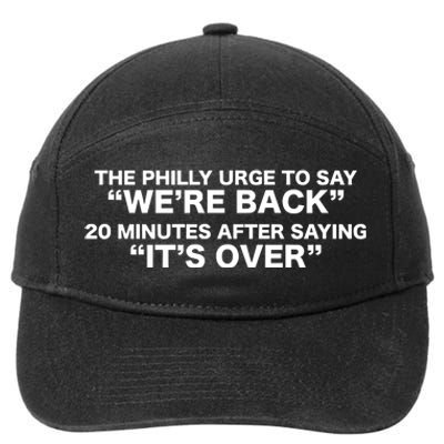 The Urge To Say Were Back 20 Minutes After Saying Its Over 7-Panel Snapback Hat