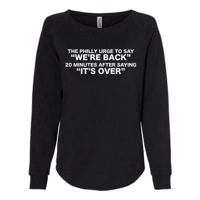 The Urge To Say Were Back 20 Minutes After Saying Its Over Womens California Wash Sweatshirt