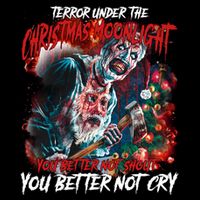 Terror Under The Christmas Moonlight You Better Not Shout And Cry Flat Bill Trucker Hat