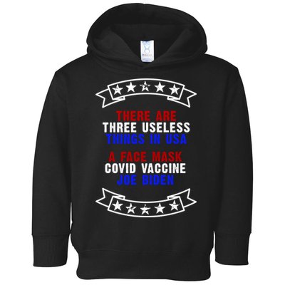 Three Useless Things In USA Face Vaccine Joe Biden Toddler Hoodie