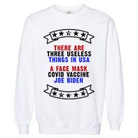 Three Useless Things In USA Face Vaccine Joe Biden Garment-Dyed Sweatshirt