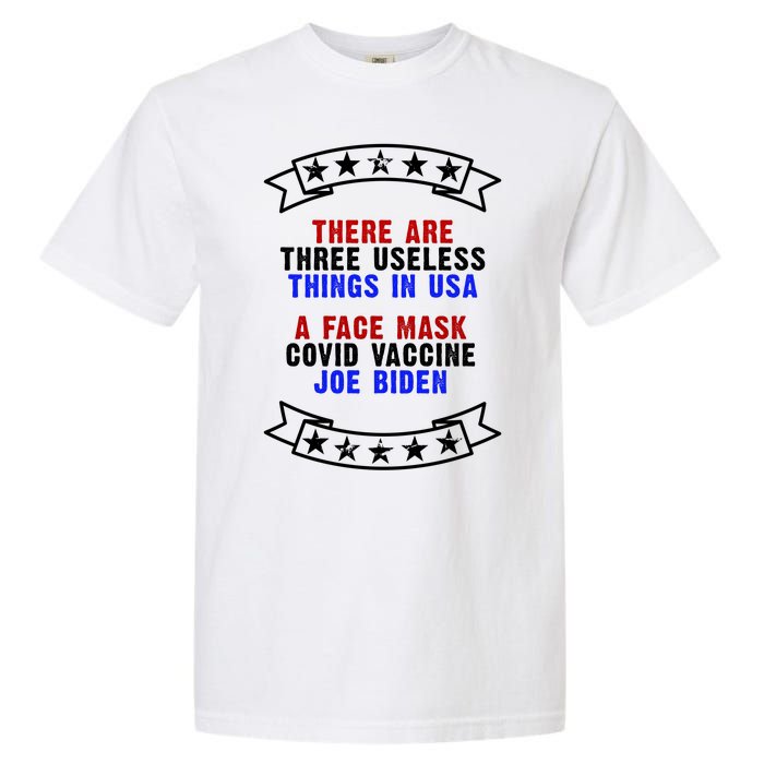 Three Useless Things In USA Face Vaccine Joe Biden Garment-Dyed Heavyweight T-Shirt