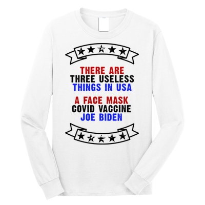 Three Useless Things In USA Face Vaccine Joe Biden Long Sleeve Shirt