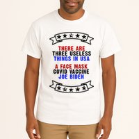Three Useless Things In USA Face Vaccine Joe Biden Tall T-Shirt