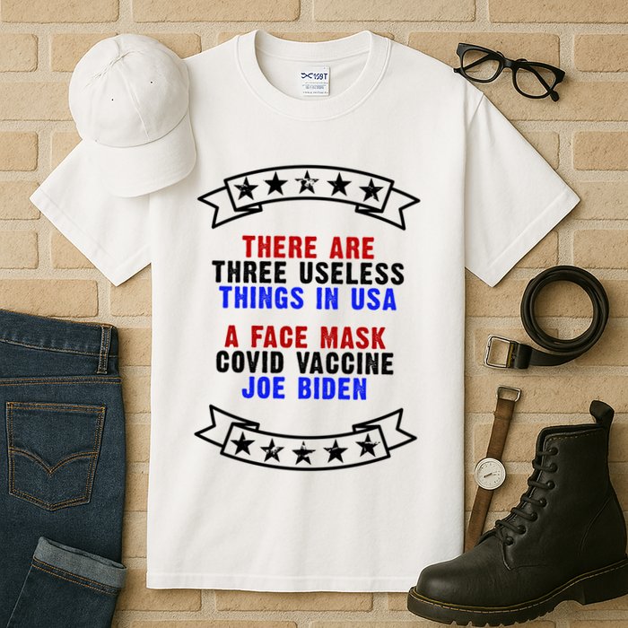 Three Useless Things In USA Face Vaccine Joe Biden Tall T-Shirt