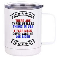 Three Useless Things In USA Face Vaccine Joe Biden 12 oz Stainless Steel Tumbler Cup