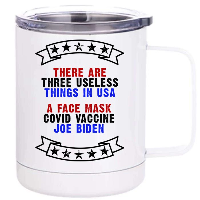 Three Useless Things In USA Face Vaccine Joe Biden 12 oz Stainless Steel Tumbler Cup