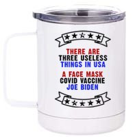 Three Useless Things In USA Face Vaccine Joe Biden 12 oz Stainless Steel Tumbler Cup