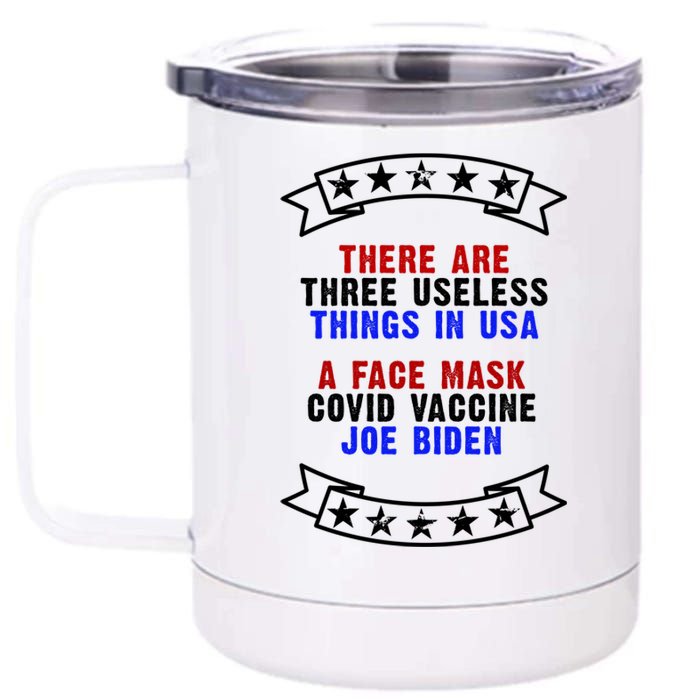 Three Useless Things In USA Face Vaccine Joe Biden 12 oz Stainless Steel Tumbler Cup