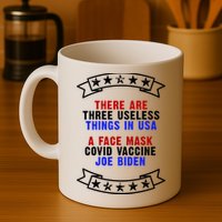 Three Useless Things In USA Face Vaccine Joe Biden Mug