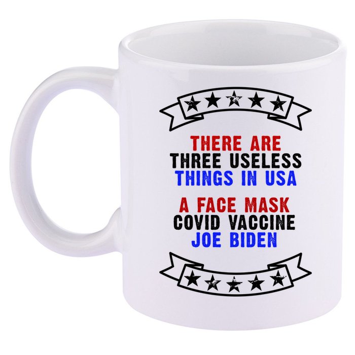 Three Useless Things In USA Face Vaccine Joe Biden 11oz C Handle Ceramic Mug