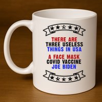 Three Useless Things In USA Face Vaccine Joe Biden 11oz C Handle Ceramic Mug