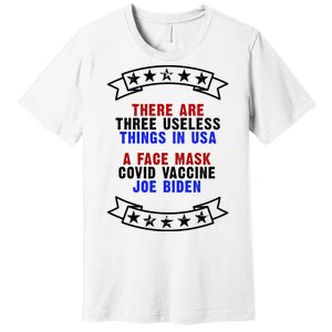 Three Useless Things In USA Face Vaccine Joe Biden Premium T-Shirt