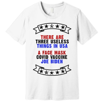 Three Useless Things In USA Face Vaccine Joe Biden Premium T-Shirt