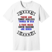 Three Useless Things In USA Face Vaccine Joe Biden Premium T-Shirt